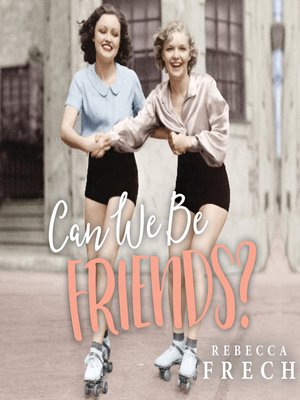 cover image of Can We Be Friends?